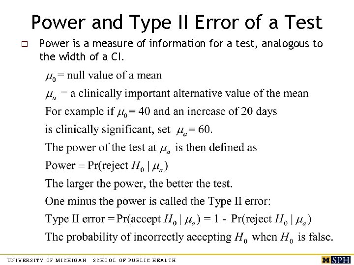 Power and Type II Error of a Test o Power is a measure of