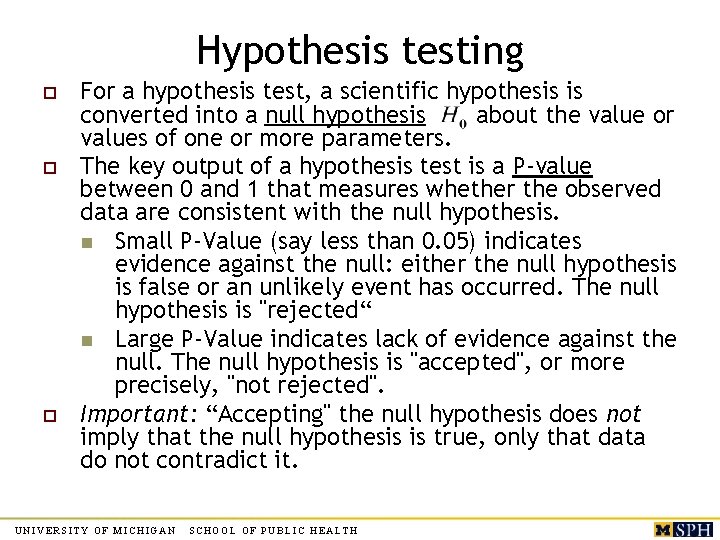 Hypothesis testing o o o For a hypothesis test, a scientific hypothesis is converted