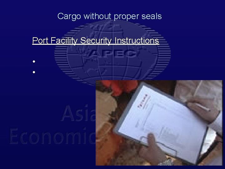 Cargo without proper seals Port Facility Security Instructions • • 