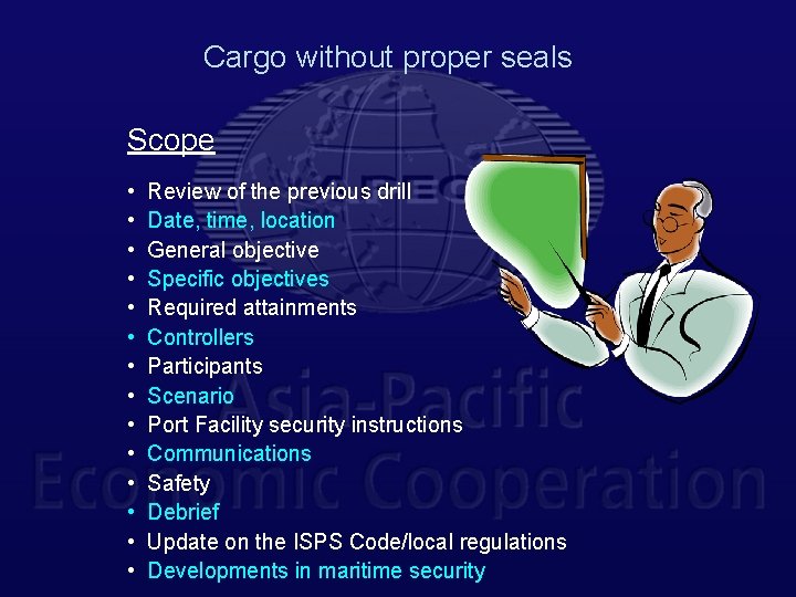 Cargo without proper seals Scope • • • • Review of the previous drill
