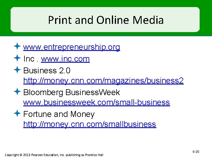 Print and Online Media ª www. entrepreneurship. org ª Inc. www. inc. com ª