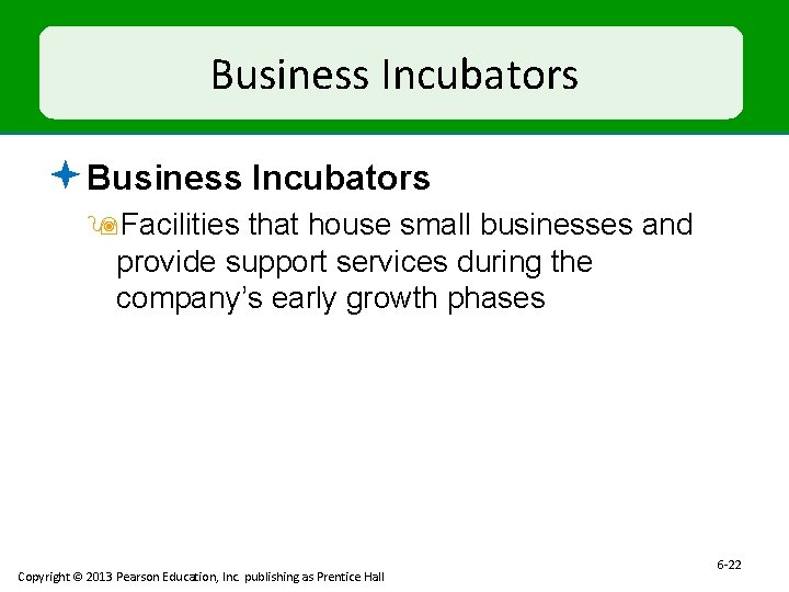 Business Incubators ª Business Incubators 9 Facilities that house small businesses and provide support