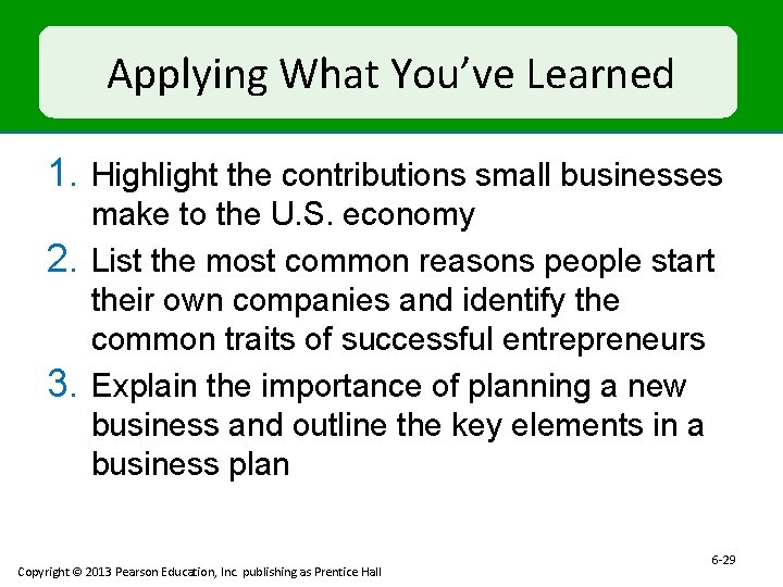 Applying What You’ve Learned 1. Highlight the contributions small businesses 2. 3. make to