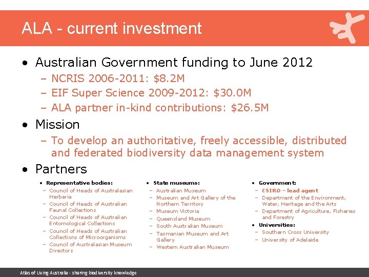ALA - current investment • Australian Government funding to June 2012 – NCRIS 2006