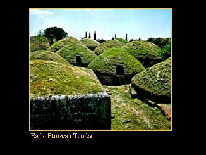 Early Etruscan Tombs 