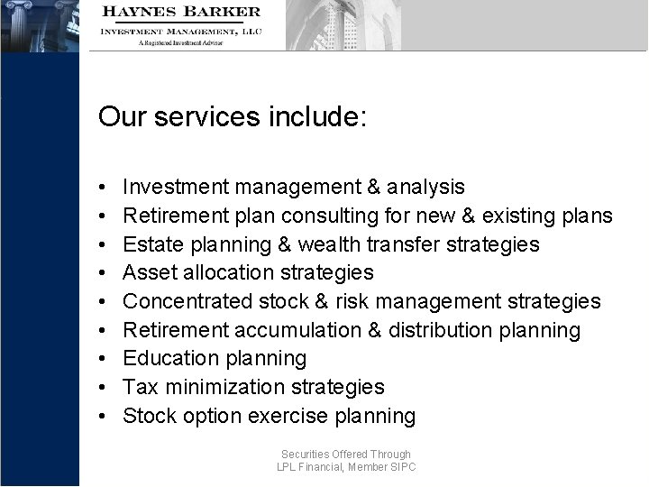 Our services include: • • • Investment management & analysis Retirement plan consulting for