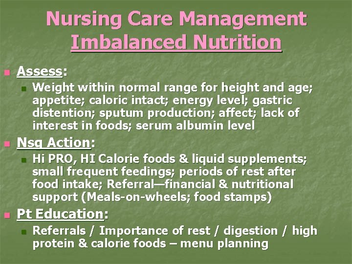 Nursing Care Management Imbalanced Nutrition n Assess: n n Nsg Action: n n Weight