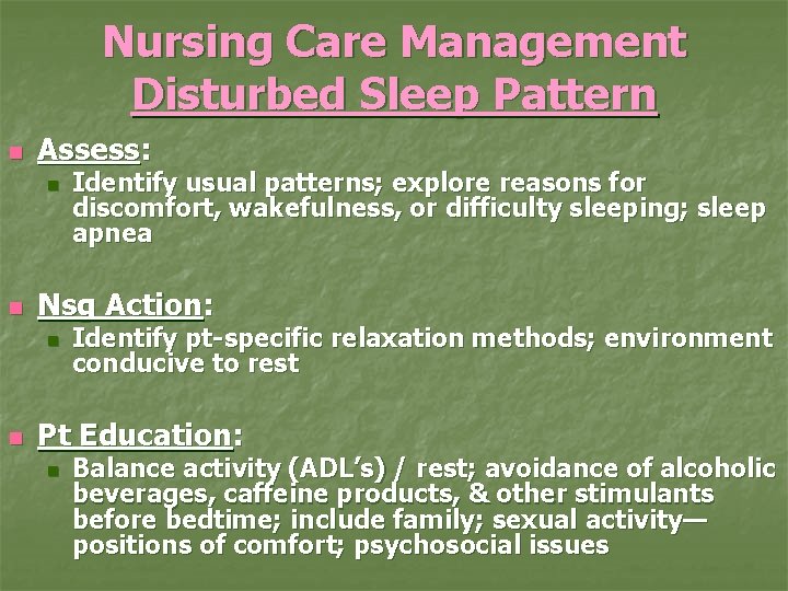 Nursing Care Management Disturbed Sleep Pattern n Assess: n n Nsg Action: n n