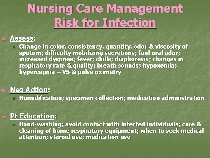 Nursing Care Management Risk for Infection n Assess: n n Nsg Action: n n