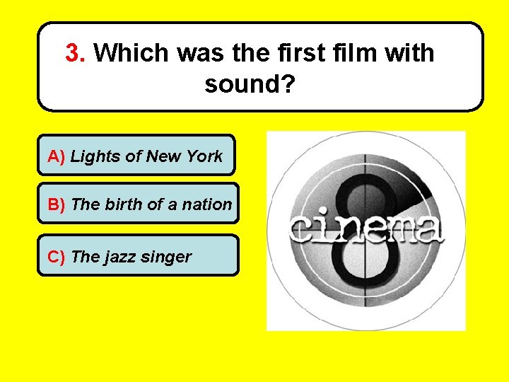 3. Which was the first film with sound? A) Lights of New York B)