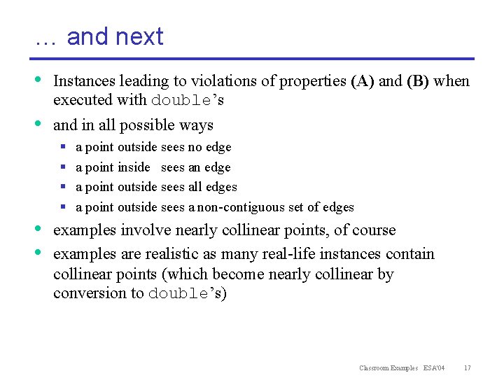 … and next • Instances leading to violations of properties (A) and (B) when