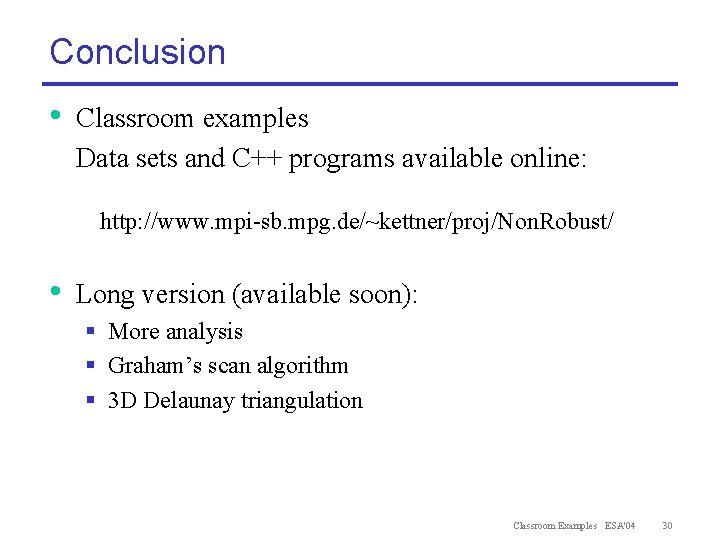 Conclusion • Classroom examples Data sets and C++ programs available online: http: //www. mpi-sb.