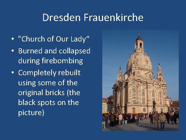 Dresden Frauenkirche • "Church of Our Lady“ • Burned and collapsed during firebombing •