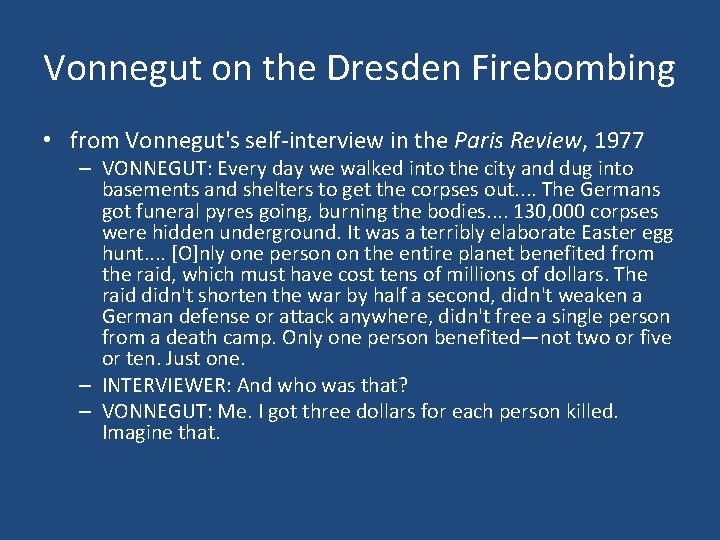 Vonnegut on the Dresden Firebombing • from Vonnegut's self-interview in the Paris Review, 1977