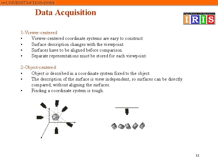Data Acquisition 1 -Viewer-centered: • Viewer-centered coordinate systems are easy to construct • Surface