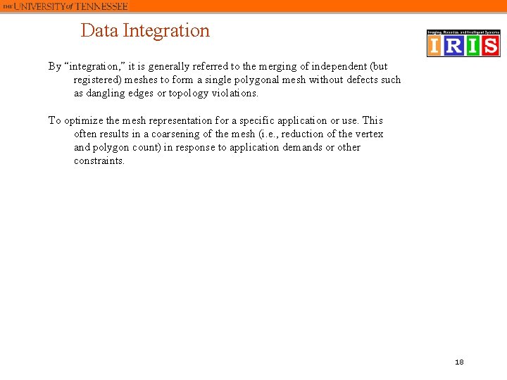 Data Integration By “integration, ” it is generally referred to the merging of independent