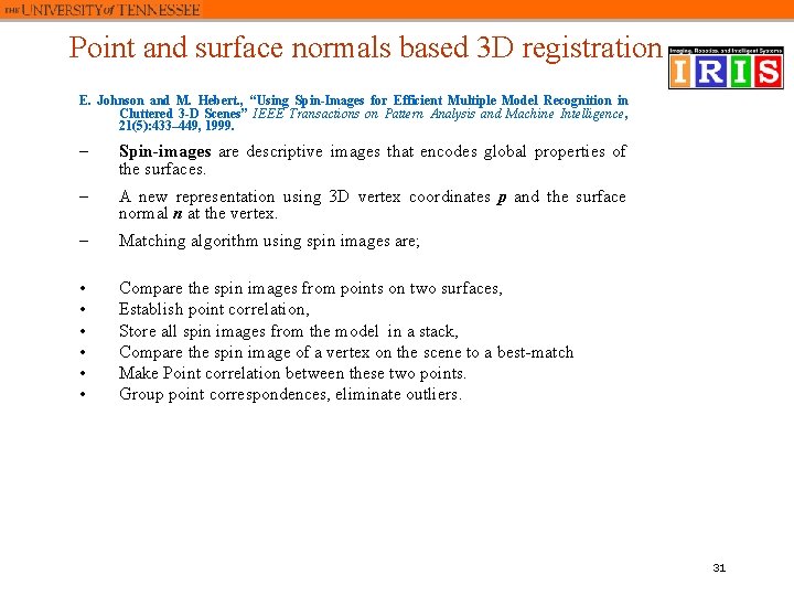 Point and surface normals based 3 D registration E. Johnson and M. Hebert. ,