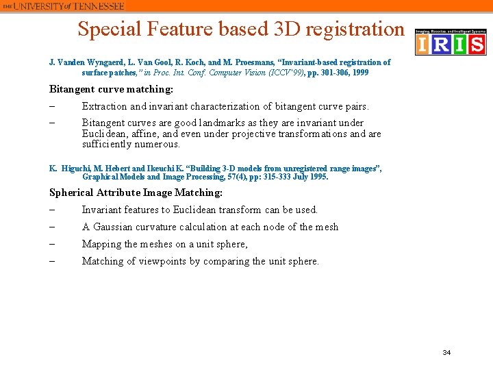 Special Feature based 3 D registration J. Vanden Wyngaerd, L. Van Gool, R. Koch,