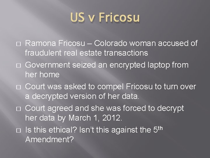 US v Fricosu � � � Ramona Fricosu – Colorado woman accused of fraudulent