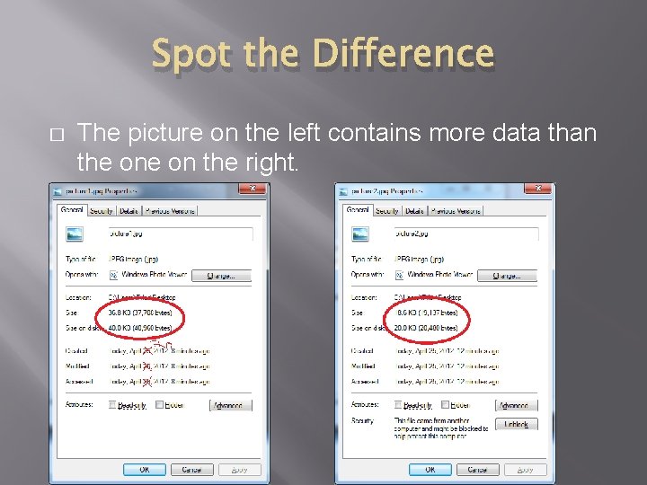 Spot the Difference � The picture on the left contains more data than the