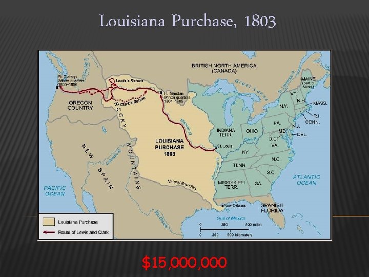 Louisiana Purchase, 1803 $15, 000 