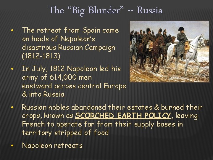 The “Big Blunder” -- Russia • The retreat from Spain came on heels of
