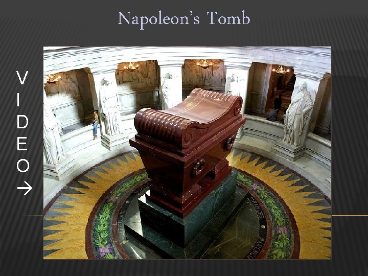 Napoleon’s Tomb V I D E O 