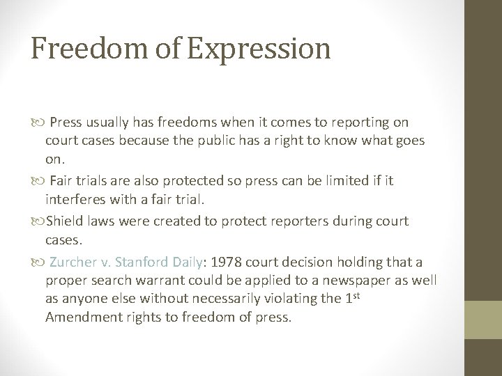 Freedom of Expression Free Press and Fair Trials: Press usually has freedoms when it