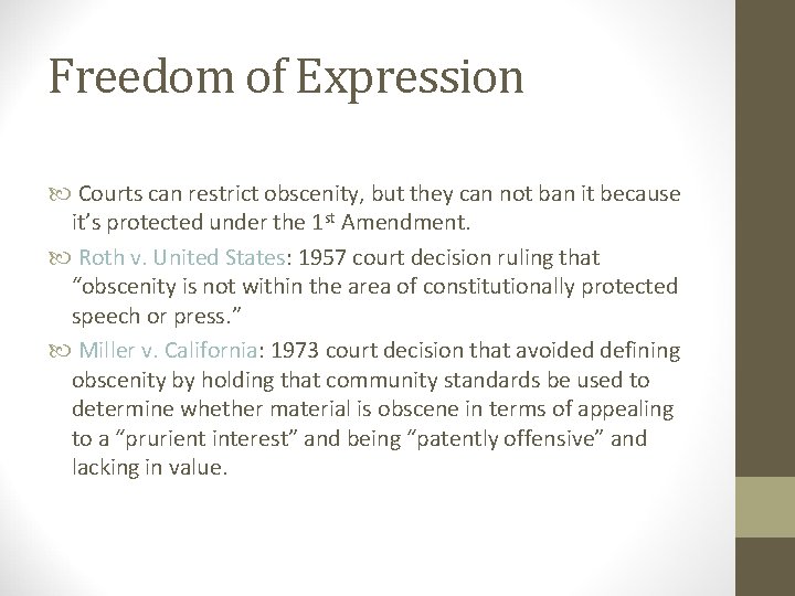 Freedom of Expression Obscenity: Courts can restrict obscenity, but they can not ban it