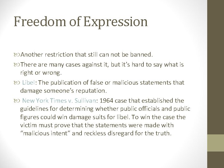Freedom of Expression Libel and Slander: Another restriction that still can not be banned.