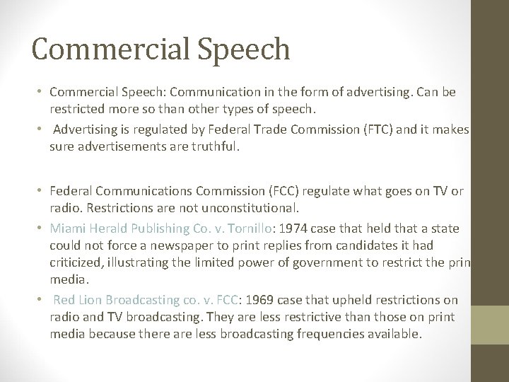 Commercial Speech • Commercial Speech: Communication in the form of advertising. Can be restricted