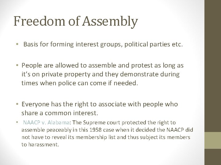 Freedom of Assembly • Basis forming interest groups, political parties etc. Right to Assemble: