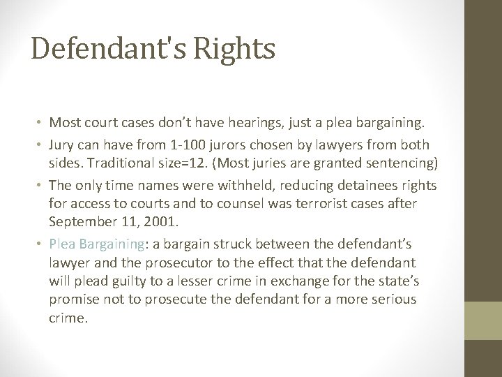 Defendant's Rights Trials: • Most court cases don’t have hearings, just a plea bargaining.