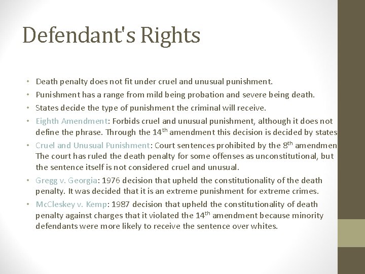 Defendant's Rights Cruel and Unusual Punishment: • Death penalty does not fit under cruel