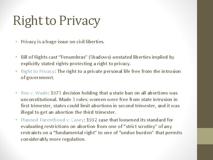 Right to Privacy • Privacy is a huge issue on civil liberties. Is there