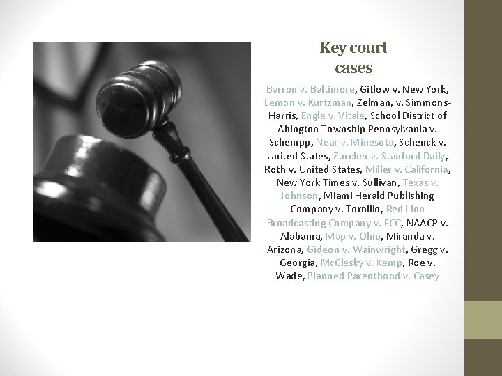 Key court cases Barron v. Baltimore, Gitlow v. New York, Lemon v. Kurtzman, Zelman,
