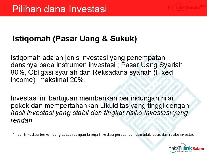 Pilihan dana Investasi Istiqomah (Pasar Uang & Sukuk) Istiqomah adalah jenis investasi yang penempatan