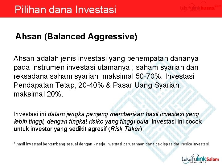 Pilihan dana Investasi Ahsan (Balanced Aggressive) Ahsan adalah jenis investasi yang penempatan dananya pada