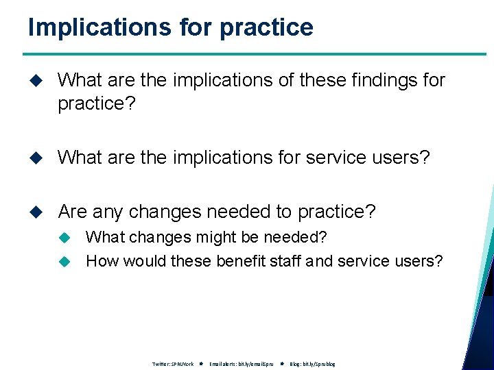 Implications for practice What are the implications of these findings for practice? What are