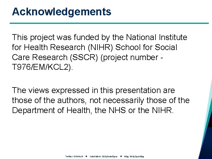 Acknowledgements This project was funded by the National Institute for Health Research (NIHR) School