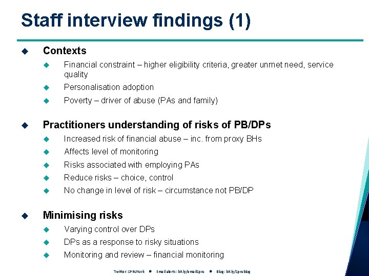 Staff interview findings (1) Contexts Financial constraint – higher eligibility criteria, greater unmet need,