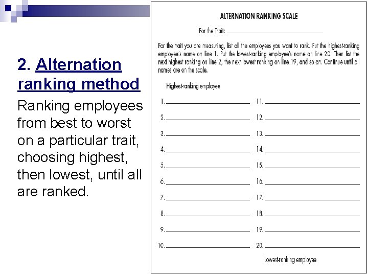 2. Alternation ranking method Ranking employees from best to worst on a particular trait,