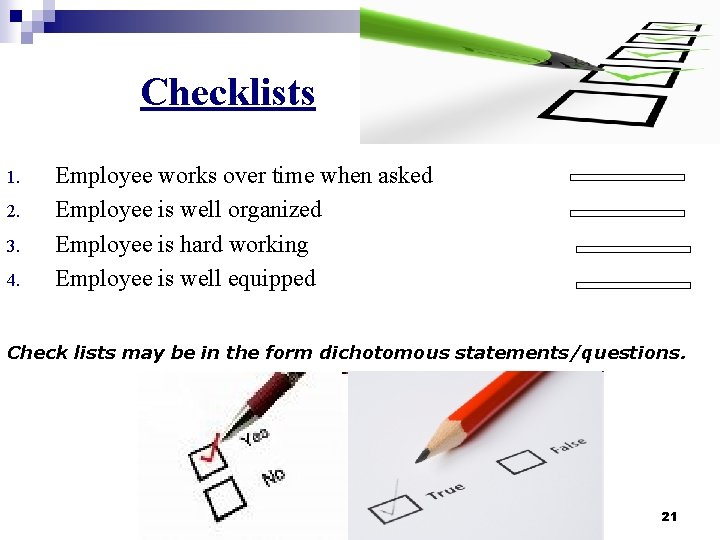 Checklists 1. 2. 3. 4. Employee works over time when asked Employee is well