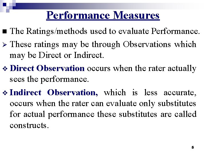 Performance Measures The Ratings/methods used to evaluate Performance. Ø These ratings may be through
