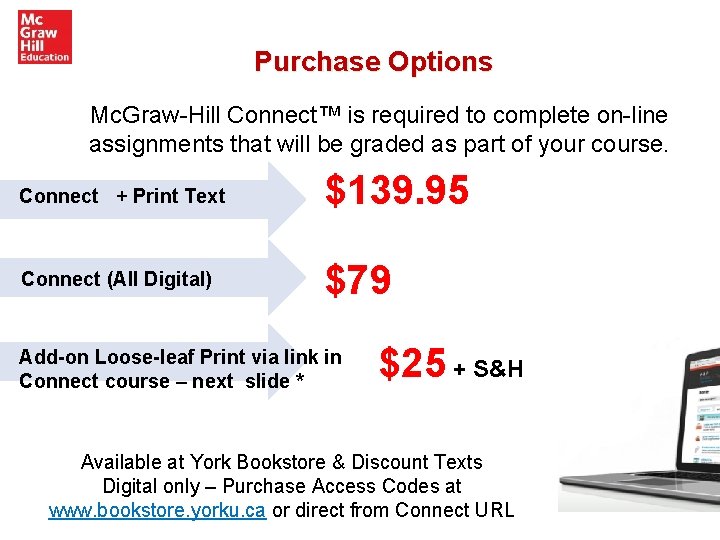 Purchase Options Mc. Graw-Hill Connect™ is required to complete on-line assignments that will be