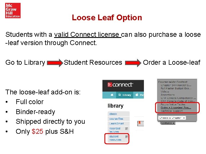 Loose Leaf Option Students with a valid Connect license can also purchase a loose