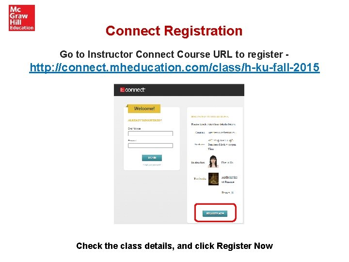 Connect Registration Go to Instructor Connect Course URL to register - http: //connect. mheducation.