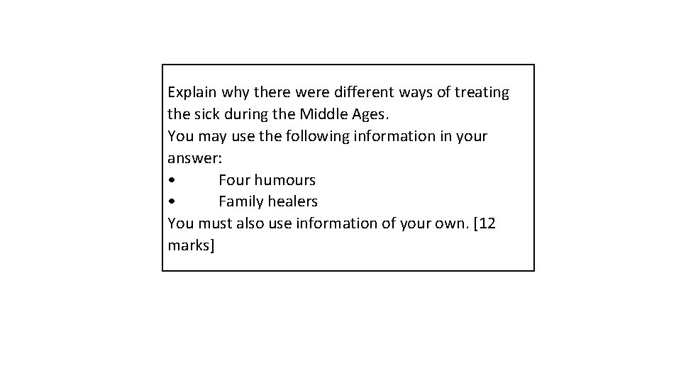 Explain why there were different ways of treating the sick during the Middle Ages.