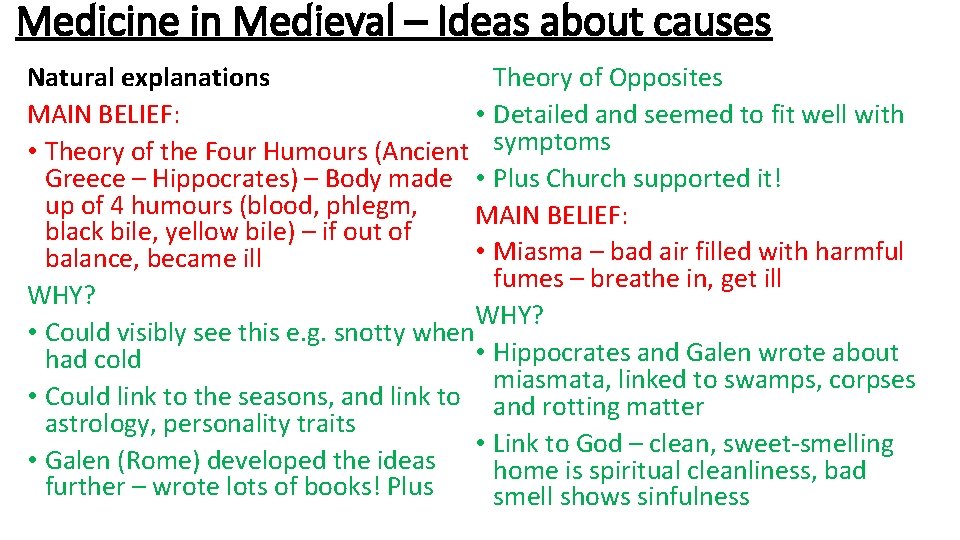 Medicine in Medieval – Ideas about causes Theory of Opposites Natural explanations MAIN BELIEF: