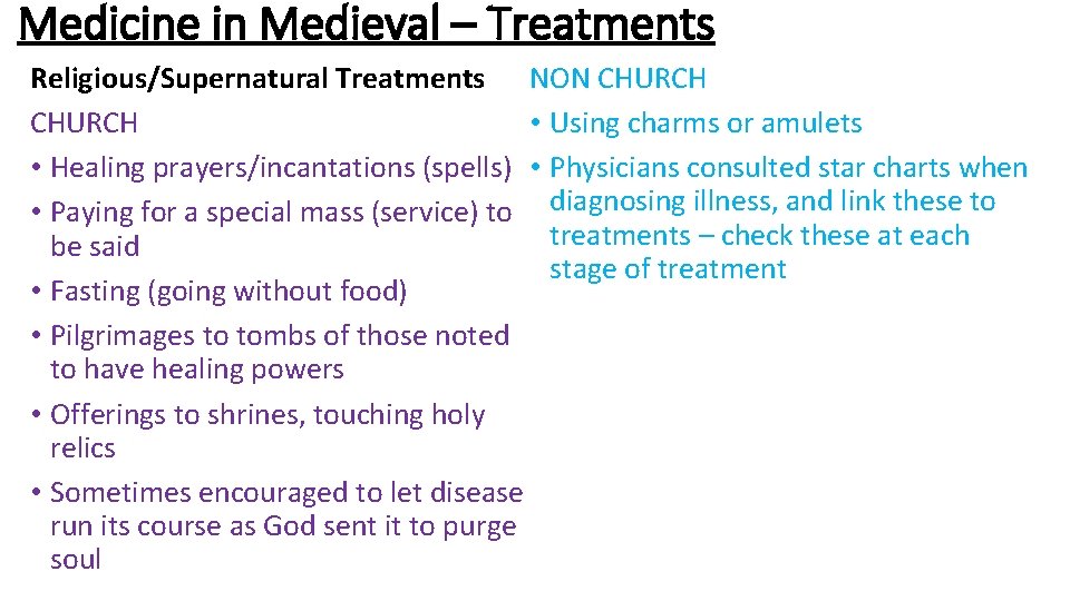 Medicine in Medieval – Treatments Religious/Supernatural Treatments NON CHURCH • Using charms or amulets